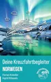Produktbild: Deine Kreuzfahrtbegleiter Norwegen: Dein Reisebegleiter für die nächste Norwegenkreuzfahrt mit persönlichen Tipps von der Buchung bis zum Ende der Reise.