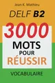Produktbild: Vocabulaire DELF B2 - 3000 mots pour réussir