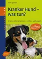 Produktbild: Kranker Hund - was tun?: Krankheiten erkennen, heilen, vorbeugen