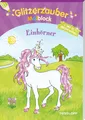 Produktbild: Glitzerzauber Malblock Einhörner: Mit 16 Glitzerseiten (Malbücher und -blöc