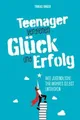 Produktbild: Teenager verdienen Glück und Erfolg - Wie Jugendl... | Buch | Zustand akzeptabel