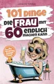 Produktbild: 101 Dinge, die Frau mit 60 endlich machen kann: Das humorvolle Geschenkbuch für Frauen zum 60. Geburtstag mit Witz, Charme und Ironie (101 Dinge, die man jetzt endlich machen kann)