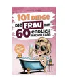 Produktbild: 101 Dinge, die Frau mit 60 endlich machen kann: Das humorvolle Geschenkbuch für