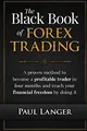 Produktbild: The Black Book of Forex Trading: A Proven Method to Become a Profitable Trader in Four Months and Reach Your Financial Freedom by Doing it