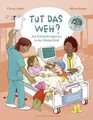 Produktbild: Tut das weh?: Auf Entdeckungstour in der Kinderklinik | Kinderbuch über das Krankenhaus ab 3 Jahren vom Ärzteduo des erfolgreichen Podcasts “Hand, Fuß, Mund”