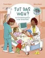 Produktbild: Tut das weh? Auf Entdeckungstour in der Kinderklinik | Kinderbuch über das Kr...