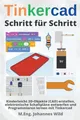 Produktbild: Tinkercad | Schritt für Schritt: Kinderleicht 3D-Objekte (CAD) erstellen, elektronische Schaltpläne entwerfen und Programmieren lernen mit Tinkercad (Tinkercad für Anfänger & Fortgeschrittene, Band 1)