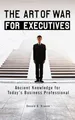 Produktbild: The Art of War for Executives: Ancient Knowledge for Today's Business Professional
