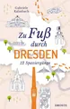 Produktbild: Reiseführer Zu Fuß durch Dresden Die Stadt mit allen Sinnen erleben – 12 entspannt Gabriele Kalmbach