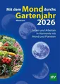 Produktbild: Mit dem Mond durchs Gartenjahr 2026: Leben und Arbeiten in Harmonie mit Mon ...