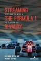 Produktbild: Streaming the Formula 1 Rivalry: Sport and the Media in the Platform Age (Communication, Sport, and Society, Band 10)