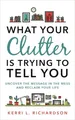 Produktbild: What Your Clutter Is Trying to Tell You: Uncover by Richardson, Kerri 1788170709