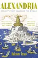 Produktbild: Alexandria: The City that Changed the World: 'Monumental' – Daily Telegraph