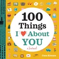 Produktbild: A Love Journal: 100 Things I Love abou..., Kovacs, Cara