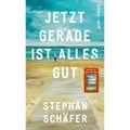 Produktbild: Jetzt gerade ist alles gut: Nach dem SPIEGEL-Bestseller \