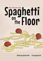 Produktbild: This Is Not A Kid's Book: Spaghetti On The Floor