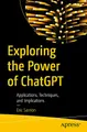 Produktbild: Exploring the Power of ChatGPT: Applications, Techniques, and Implications