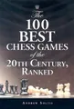 Produktbild: The 100 Best Chess Games of the 20th Century, Ranked, Andrew Soltis