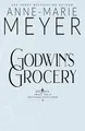 Produktbild: Godwin's Grocery: A Sweet, Small Town Southern Romance (Sweet Tea and a Southern Gentleman, Band 4)