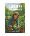 Produktbild: Gärtnern für Anfänger: Für Garten, Balkon, Fensterbrett & Terrasse, Rausch,
