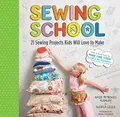 Produktbild: Sewing School: 21 Sewing Projects Kids Will Love to M by Andria Lisle 1603425780