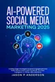 Produktbild: Jason P Anderson AI-Powered Social Media Marketing 2025 (Taschenbuch)