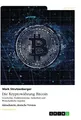 Produktbild: Die Kryptowährung Bitcoin. Geschichte, Funktionsweise, Sicherheit und Wirtschaftliche Aspekte