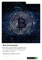 Produktbild: Mark Strutzenberger | Die Kryptowährung Bitcoin. Geschichte, Funktionsweise,...