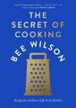 Produktbild: Bee Wilson The Secret of Cooking (Gebundene Ausgabe)