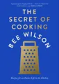 Produktbild: Bee Wilson - Secret of Cooking   Recipes for an Easier Life in the Kit - G245z