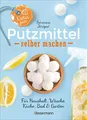Produktbild: Natur pur - Putzmittel selber machen für Haushalt, Wäsche, Küche, Bad und Garten: Mit Rezepten für Reinigungsmittel, Wasch- und Spülmittel, Entkalker ... - ökologisch, nachhaltig, plastikfrei - -