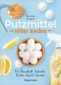 Produktbild: Ökologische Putzmittel selbst herstellen - Naturrein, umweltfreundlich, DIY
