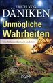 Produktbild: UNMÖGLICHE WAHRHEITEN - Von Südamerika nach anderswo - Erich von Däniken BUCH