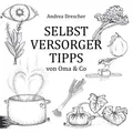 Produktbild: Selbstversorgertipps von Oma & Co