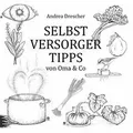 Produktbild: Selbstversorgertipps von Oma  Co von Drescher, Andrea | Buch | Zustand wie neu