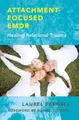 Produktbild: Attachment-Focused EMDR: Healing Relational Trauma