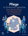 Produktbild: Pflege in Einfacher Sprache Gesundheitssystem und Pflegeberufe in Deutschla