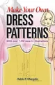 Produktbild: Make Your Own Dress Patterns: A Primer in Patternmaking for Those Who Like to Sew (Dover Crafts: Clothing Design)