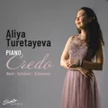 Produktbild: Aliya Turetayeva - J.S. Bach, Schubert & Schumann: Credo [New CD]