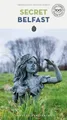 Produktbild: Lorenza Bacino - Secret Belfast Guide   A guide to the unusual and unfa - F31z