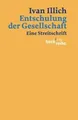 Produktbild: Entschulung der Gesellschaft: Eine Streitschrift von Iva... | Buch | Zustand gut