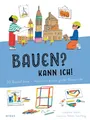 Produktbild: Bauen? Kann ich! 20 Bastelideen - inspiriert von großen Bauwerken. Architektur für Kinder erklärt: Berühmte Gebäude selbst nachbauen, eigene Häuser ... für Kinder ab 4 (Midas Kinderbuch)