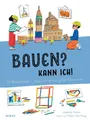 Produktbild: Kinderbuch Bauen? Kann ich! (Kunst für Kinder) 20 Bastelideen - inspiriert von gr Joséphine Seblon