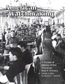 Produktbild: American Watchmaking: A Technical History of the American Watch Industry, 1850-1930