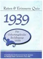 Produktbild: Raten und Erinnern Quiz 1939: Ein Jahrgangsquiz für Geburtstagskinder des Jahrgangs 1939