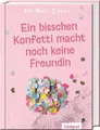 Produktbild: Ein bisschen Konfetti macht noch keine Freundin: Ein bewegender Roman über eine toxische Mädchenfreundschaft - Jugendbuch ab 12 Jahre