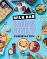 Produktbild: Milk Bar: Kids Only: A Cookbook, Christina Tosi