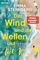 Produktbild: Der Wind und die Wellen und wir: Roman - Ein Sommer im Camper. Das Glück echter Freundschaft. Eine unerwartete Liebe. Nach FÜNF AM MEER: der neue Roman der Bestsellerautorin
