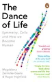 Produktbild: The Dance of Life: Symmetry, Cells and How We Become Human