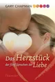 Produktbild: Das Herzstück der 5 Sprachen der Liebe ~ Gary Chapman ~  9783868270402